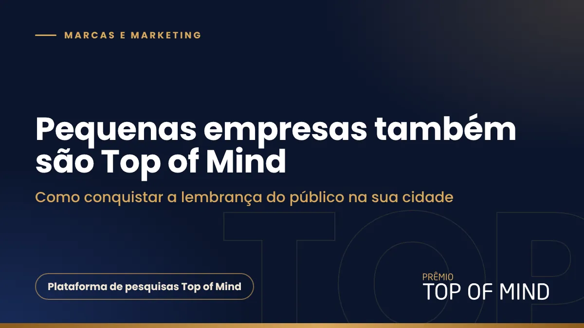 Capa do artigo Como pequenas e médias empresas podem ser Top of Mind na sua cidade