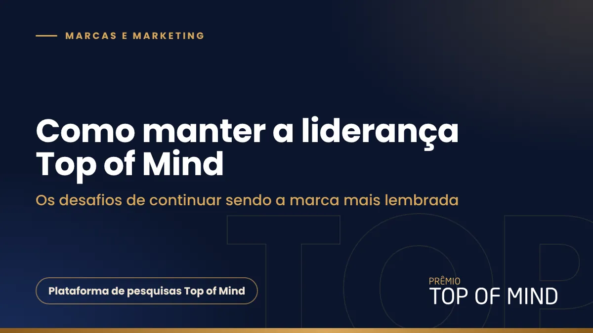 Capa do artigo Como manter a liderança Top of Mind